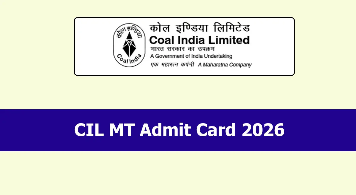 CIL MT Admit Card 2026