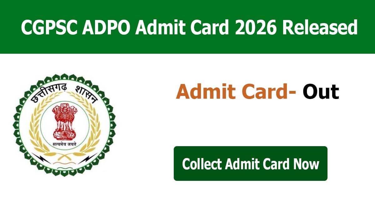 CGPSC ADPO Admit Card 2026